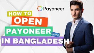 How To Open Payoneer Account in Bangladesh Step Process