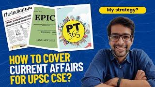 How to cover Current Affairs for UPSC IAS Exam?