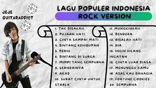 KUMPULAN LAGU POPULER INDONESIA ROCK VERSION  JEJE GUITARADDICT