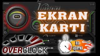 Ekran Kartına Overclock Yapma