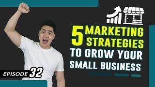 Marketing Strategies For Small Business - 5 Growth Hacks Ep. #32