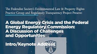 A Global Energy Crisis and the FERC A Discussion of Challenges and Opportunities Keynote Address