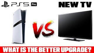 PS5 Pro or New TV? What Is The Better Upgrade?