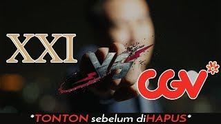 XXI atau CGV ? JANGAN SEMBARANGAN PILIH BIOSKOP MANA YANG TERBAIK?