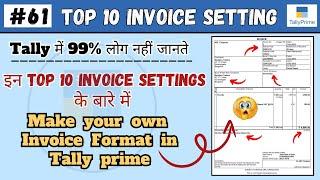 #61 Tally Prime How to Make Your Own Invoice Format in Tally Prime  Invoice Setting in Tally Prime