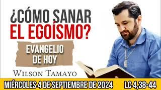 Evangelio de hoy MIÉRCOLES 4 de SEPTIEMBRE Lc 438-44  Wilson Tamayo  Tres Mensajes