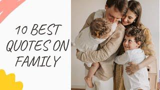 10 Quotes about family   Beautiful family quotes  Quote Of The Day