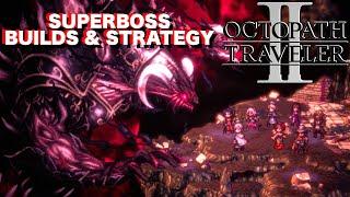 Octopath Traveler 2 - How to Beat Galdera the Fallen Boss Strategy + All 8 Character Builds
