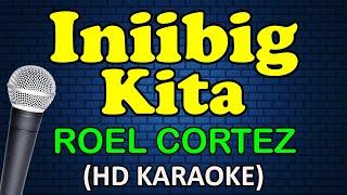 INIIBIG KITA - Roel Cortez HD Karaoke