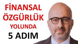 Finansal Özgürlük Yolunda 5 Adım