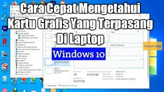 Cara Cepat Mengetahui Kartu Grafis yang Terpasang di Laptop Windows 10 By Channel Zahby