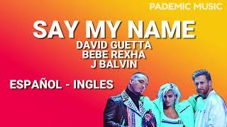 Say my name - David Guetta Letra Español - Ingles