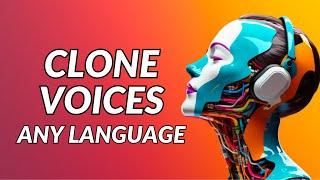 Voice Cloning In Multiple Languages - Open Source