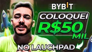 Coloquei 60 mil reais no LAUNCHPAD da BYBIT Vale a pena?