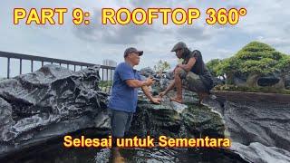 PART 9 ROOFTOP 360°  -  Selesai  untuk Sementara