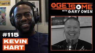 Kevin Hart  #GetSome with Gary Owen Ep. 115