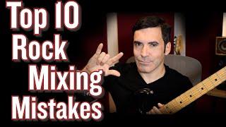 Top 10 Rock Mixing Mistakes ...Why your tracks dont sound badass.