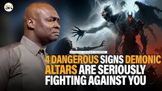 4 DANGEROUS SIGNS DEMONIC ALTARS ARE SERIOUSLY FIGHTING AGAINST YOU  APOSTLE JOSHUA SELMAN