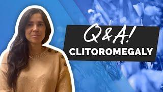 Enlarged Clitoris Q&A Where Does Enlargement Occur?