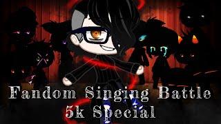 Fandoms Singing Battle 5k special