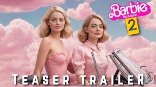 Barbie 2 Beyond The Dreamhouse  Main Trailer 2025  Margot Robbie Emma Stone Concept