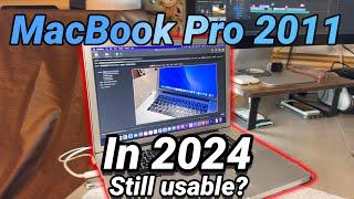 Using the 2011 MacBook Pro in 2024