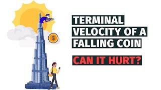 Can the Drag Force Save You  From a Falling Coin? Terminal Velocity and Drag Force Analysis