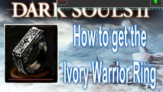 How to get the Ivory Warrior Ring Dark Souls 2 Crown of the Ivory King DLC Ring