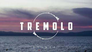 Tremolo - Solace  Stirring  New Age Chill Music 2024 Global #newagechillmusic2024 #newagemusic