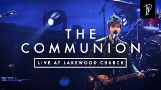 The Communion  Live at Lakewood Church  Decibel Worship