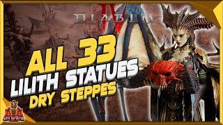Diablo 4 All 33 Altar Of Lilith Locations In Dry Steppes - Step By Step Guide To Get Them Fast