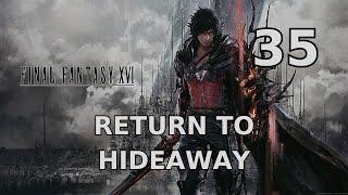 Final Fantasy 16 Part 35 - Return to Hideaway