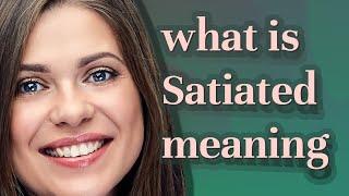 Satiated  meaning of Satiated