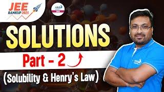 Solutions Part 2  Solubility & Henrys Law  Class 12 Chemistry  JEE 2025 @InfinityLearn-JEE