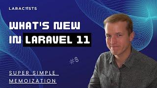 Whats New in Laravel 11 Ep 08 - Super Simple Memoization