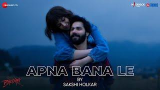 Apna Bana Le by Sakshi Holkar - Lyrical  Bhediya  Varun Dhawan Kriti S  Sachin-Jigar Amitabh B