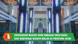 Keindahan Masjid Giok Sebagai Ikon Baru dan Destinasi Wisata Religi di Provinsi Aceh