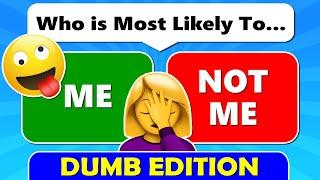 Who’s Most Likely To…? DUMB Edition 