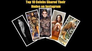 Top 10 Celebs Shared Their Nudes on Instagram