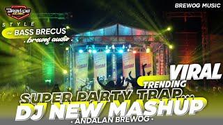 DJ NEW MASHUP ‼️Bass Brecus Super Party Trap.. viral brewog music