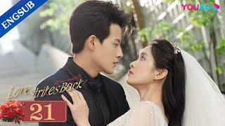 Love Strikes Back EP21  Rich Lady Fell for Her Bodyguard after Her Fiance Cheated on Her  YOUKU