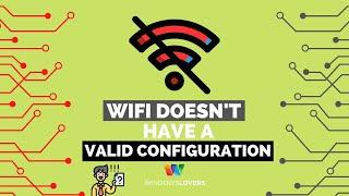 WiFi Doesn’t Have A Valid IP Configuration On Windows 10 SOLVED