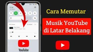 Cara Memutar Musik YouTube di Latar Belakang di Ponsel  Cara Mendengarkan YouTube dengan Layar Mati