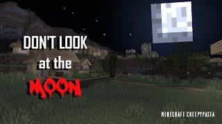 Dont Look At the Moon Minecraft Creepypasta