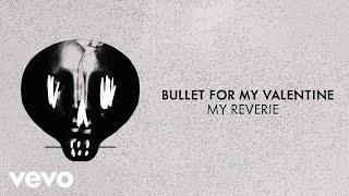 Bullet For My Valentine - My Reverie Visualiser