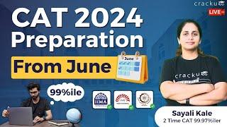 CAT 2024 Preparation From June  5 Months Strategy To Get 99+%ile By Sayali Maam CAT 99.97%iler