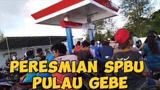 PERESMIAN SPBU KECAMATAN PULAU GEBE 29 MEI 2019