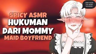 ASMR Boyfriend Maid  Mau Yang Lebih Mom  Male Sub  Spicy ASMR   Asmr Cowok