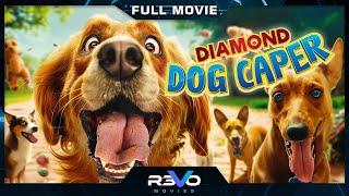 DIAMOND DOG CAPER  ANIMAL ADVENTURE MOVIE  FULL FREE FAMILY DOG FILM  REVO MOVIES