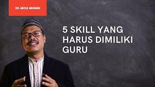 Mau Jadi Guru Professional? Ini 5 Skills Yang Harus Dimiliki Guru